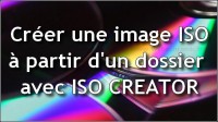 Creer une image iso depuis un doissier avec ISO-CREATOR