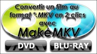 Convertir un film au format mkv en 2 clics avec makemkv-webochronik